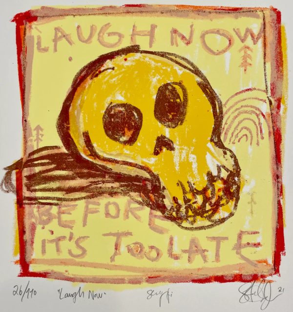 Laugh Now before it's too Late