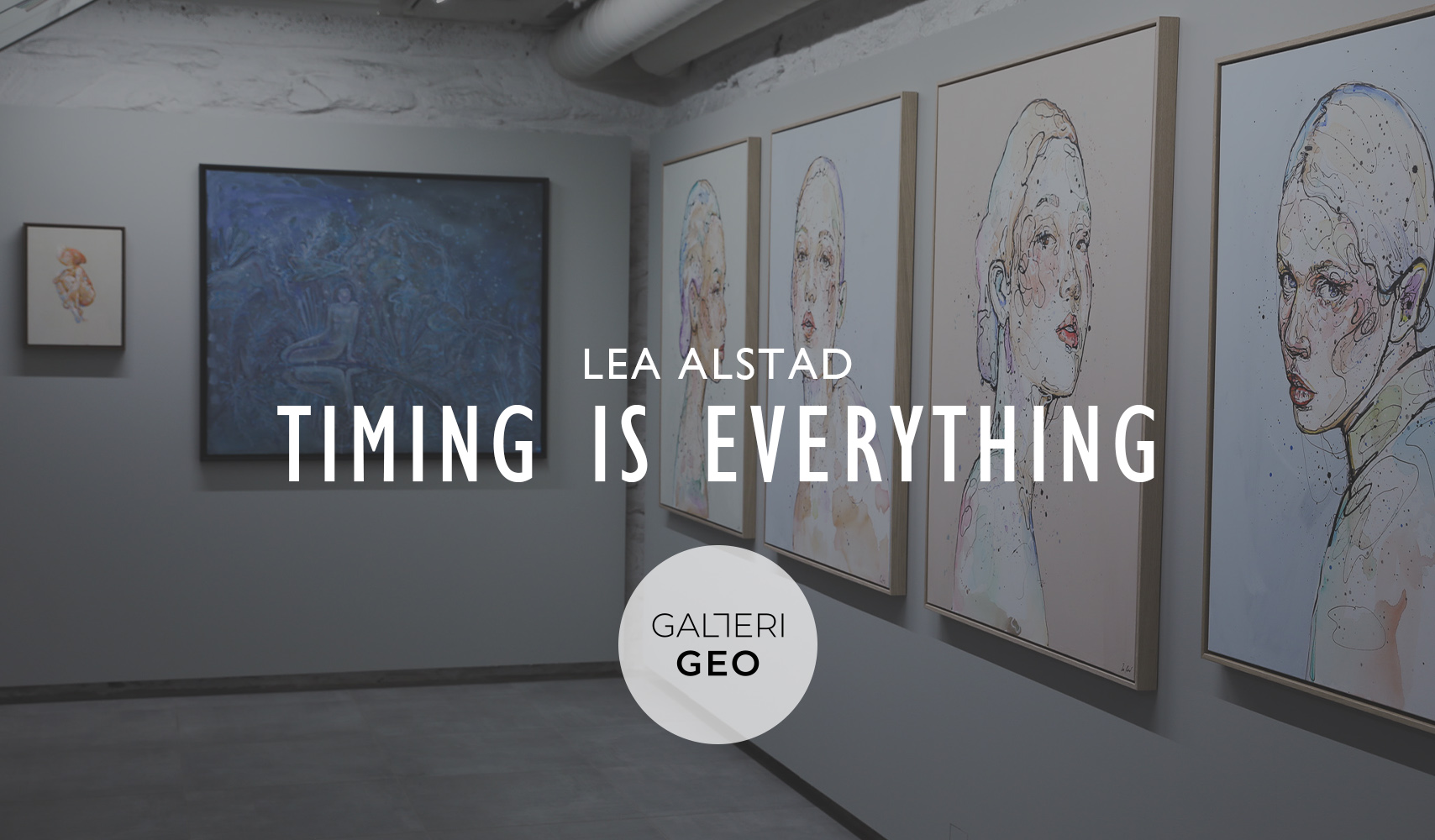 Soloutstilling - Timing is Everything - Lea Alstad - Galleri GEO
